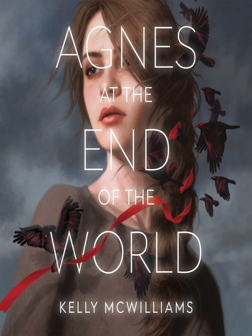 Title details for Agnes at the End of the World by Kelly McWilliams - Wait list